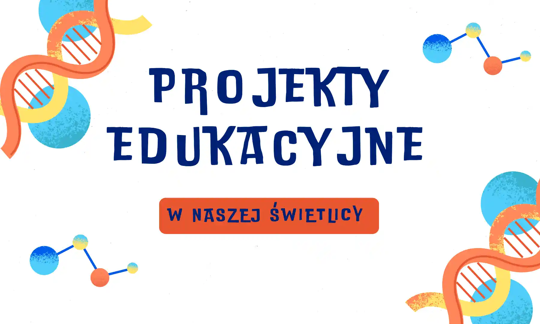 Projekty edukacyjne